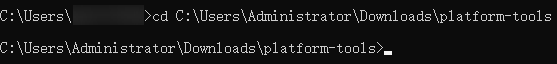 打开命令提示符窗口，进入“C:\Users\Administrator\Downloads\platform-tools”目录
